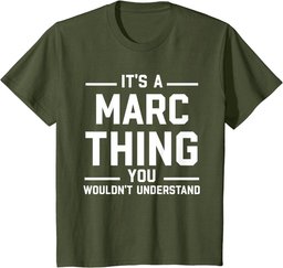 It's A Marc Thing Gift For Marc - Funny First Name Marc T-Shirt