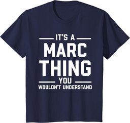 It's A Marc Thing Gift For Marc - Funny First Name Marc T-Shirt
