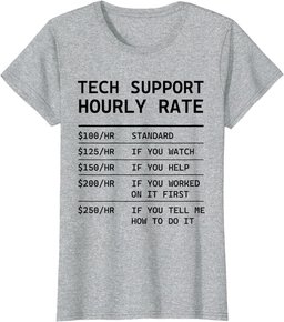 Tech Support Hourly Rate Sarcastic Funny Computer It Guy T-Shirt