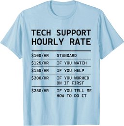 Tech Support Hourly Rate Sarcastic Funny Computer It Guy T-Shirt