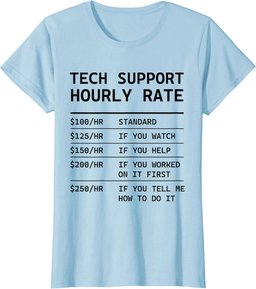 Tech Support Hourly Rate Sarcastic Funny Computer It Guy T-Shirt