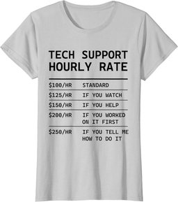 Tech Support Hourly Rate Sarcastic Funny Computer It Guy T-Shirt