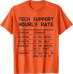 Tech Support Hourly Rate Sarcastic Funny Computer It Guy T-Shirt