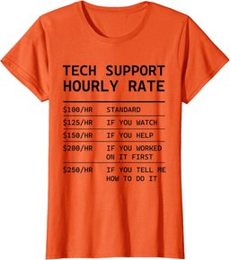 Tech Support Hourly Rate Sarcastic Funny Computer It Guy T-Shirt