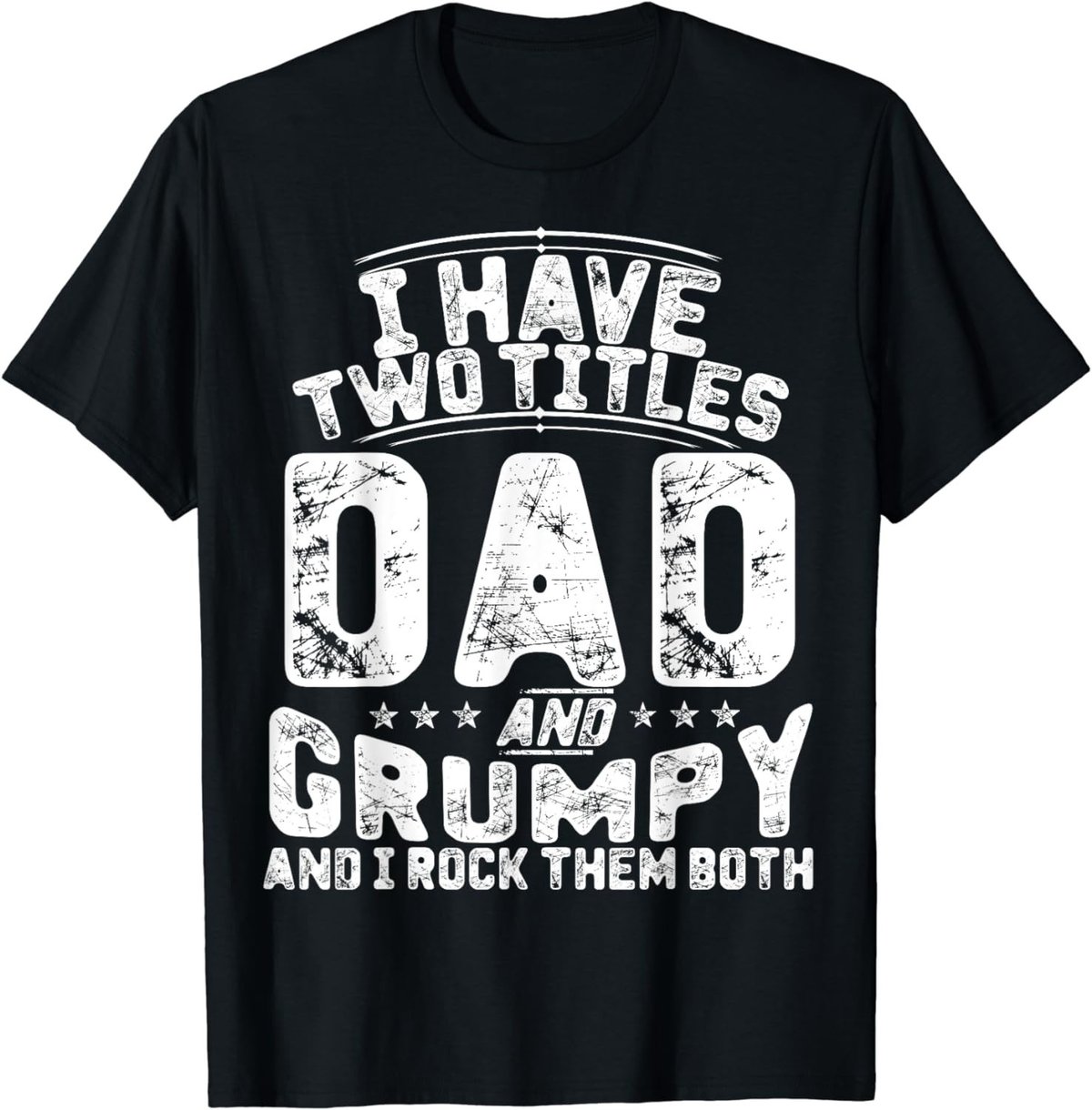 I Have Two Titles Dad And Grumpy Funny Father's Day T-Shirt