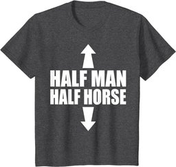 Half Man Half Horse Funny Horseback Riding Gifts T-Shirt