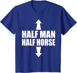 Half Man Half Horse Funny Horseback Riding Gifts T-Shirt