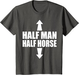 Half Man Half Horse Funny Horseback Riding Gifts T-Shirt