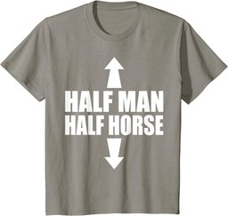 Half Man Half Horse Funny Horseback Riding Gifts T-Shirt