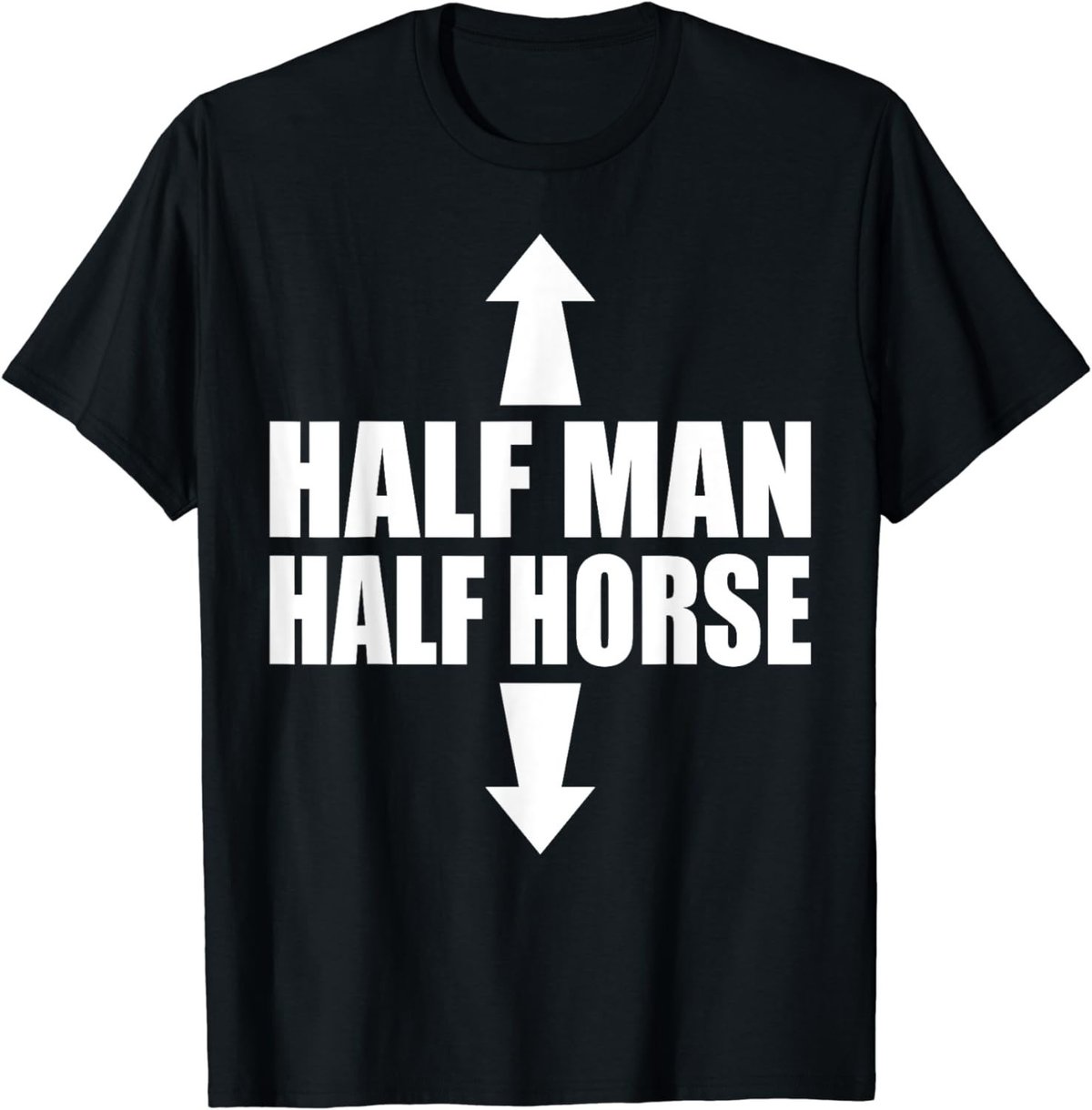 Half Man Half Horse Funny Horseback Riding Gifts T-Shirt