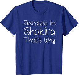 SHAKIRA Funny Personalized Birthday Women Name Gift Idea T-Shirt