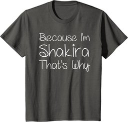 SHAKIRA Funny Personalized Birthday Women Name Gift Idea T-Shirt