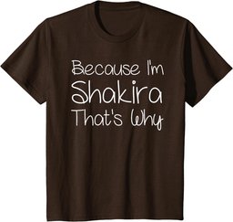 SHAKIRA Funny Personalized Birthday Women Name Gift Idea T-Shirt