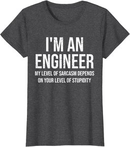 I'm An Engineer My Level Of Sarcasm Funny Engineer T-Shirt