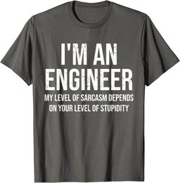I'm An Engineer My Level Of Sarcasm Funny Engineer T-Shirt