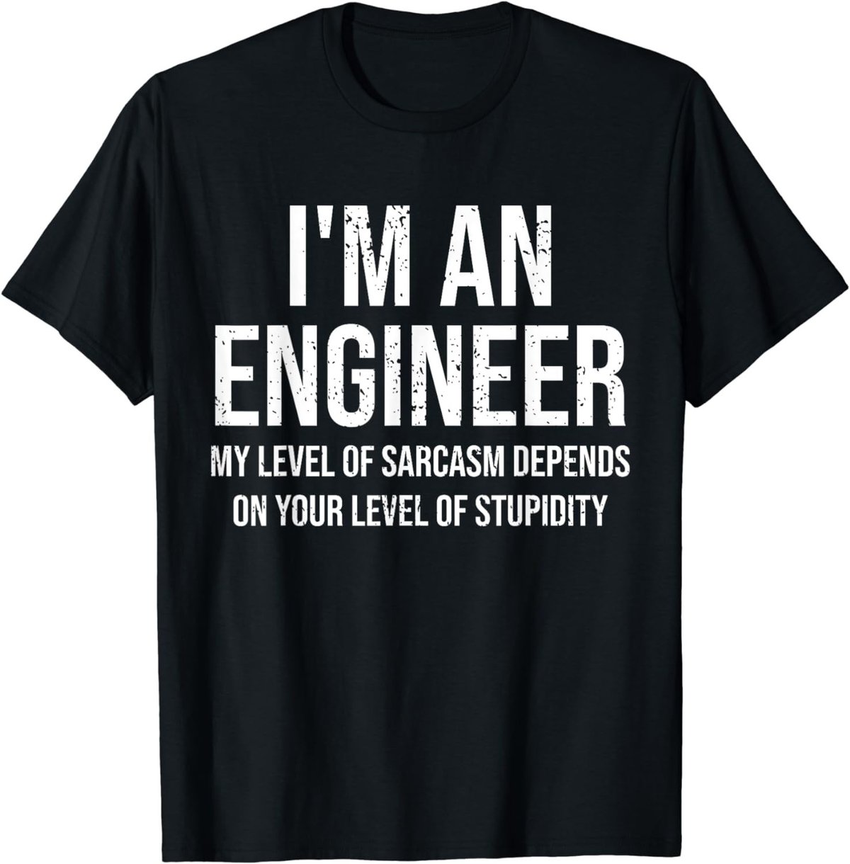 I'm An Engineer My Level Of Sarcasm Funny Engineer T-Shirt