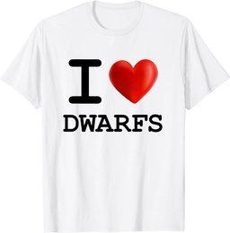 I Love DWARFS Heart T Shirt Gift Funny Present T-Shirt