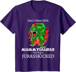 Don't Mess With Mummysaurus Jurasskicked T Shirt Gift Mum