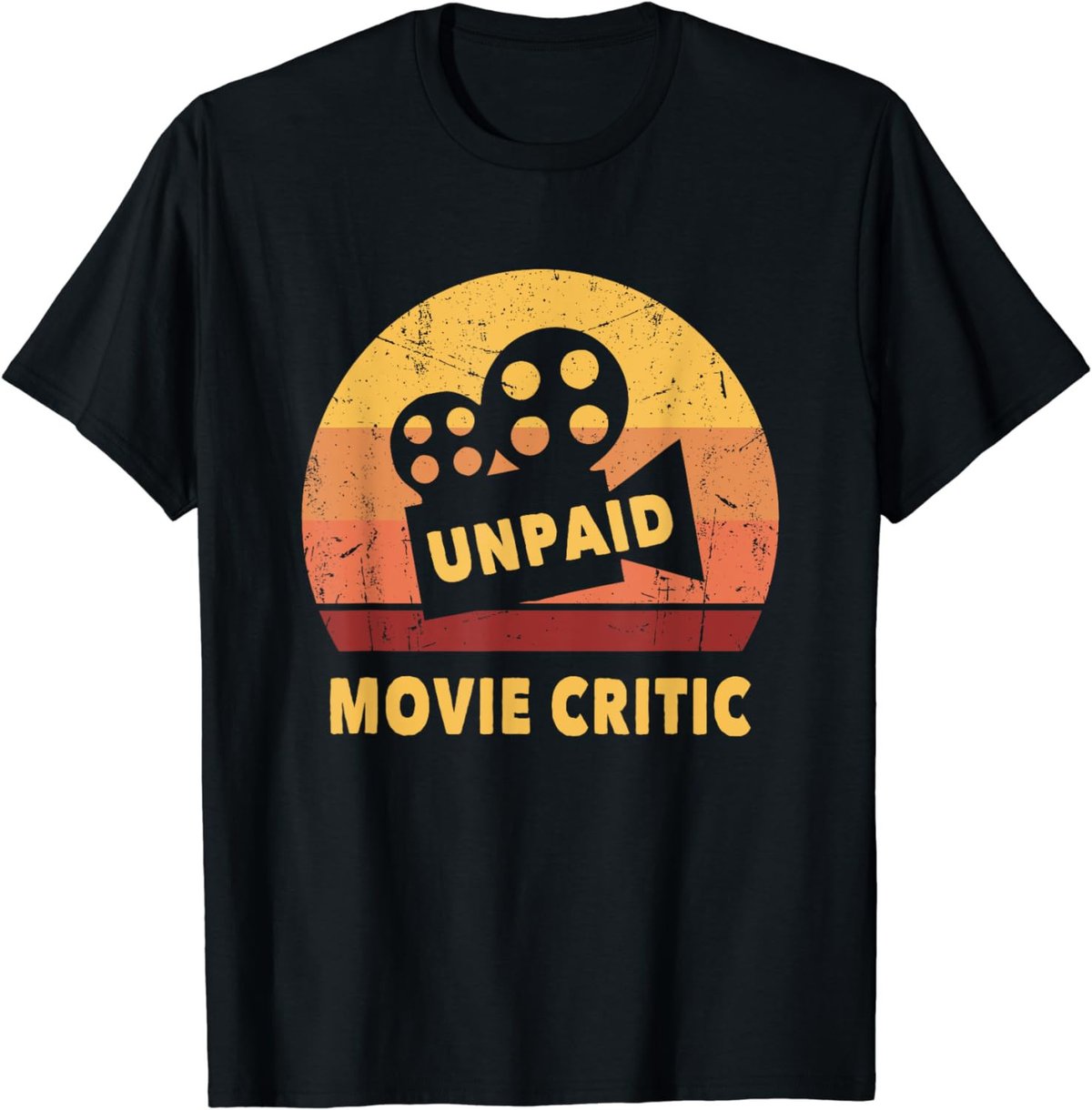 Funny Movie Quote For Movie Lovers Unpaid Movie Critic T-Shirt