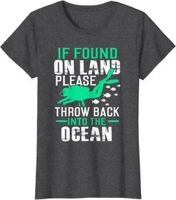 If Found On Land Throw Back In Ocean T-Shirt Funny Scuba Tee