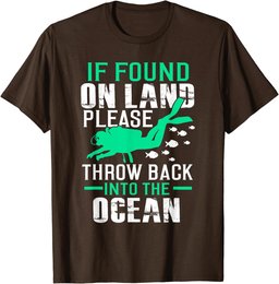 If Found On Land Throw Back In Ocean T-Shirt Funny Scuba Tee