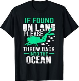 If Found On Land Throw Back In Ocean T-Shirt Funny Scuba Tee