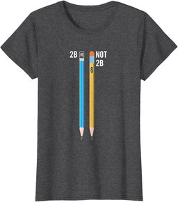 2B Not 2B - Quote Of William Shakespeare T-Shirt