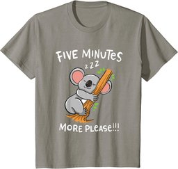 Funny Sleeping Koala Bear: Five Minutes More Please T-Shirt