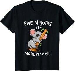 Funny Sleeping Koala Bear: Five Minutes More Please T-Shirt