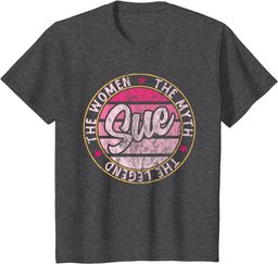 Sue The Women The Myth The Legend First Name Sue T-Shirt