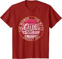 Sue The Women The Myth The Legend First Name Sue T-Shirt