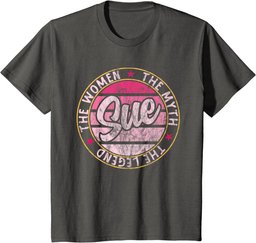 Sue The Women The Myth The Legend First Name Sue T-Shirt