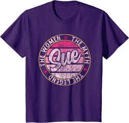 Sue The Women The Myth The Legend First Name Sue T-Shirt