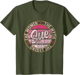 Sue The Women The Myth The Legend First Name Sue T-Shirt