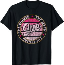 Sue The Women The Myth The Legend First Name Sue T-Shirt