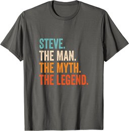 Steve The Man The Myth The Legend First Name Steve T-Shirt