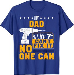 If Dad Can't Fix It No One Can Funny Dad Gift Father's Day T-Shirt