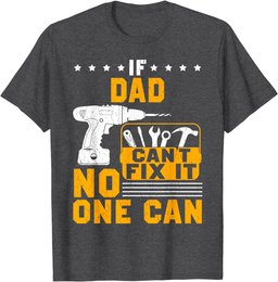 If Dad Can't Fix It No One Can Funny Dad Gift Father's Day T-Shirt