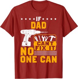 If Dad Can't Fix It No One Can Funny Dad Gift Father's Day T-Shirt