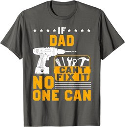 If Dad Can't Fix It No One Can Funny Dad Gift Father's Day T-Shirt