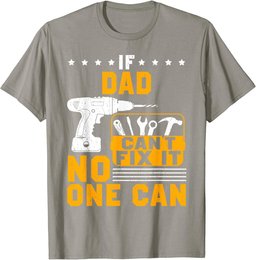 If Dad Can't Fix It No One Can Funny Dad Gift Father's Day T-Shirt
