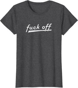 Funny & Sarcastic | Classic Baseball Style Design | Fuck Off T-Shirt