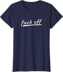 Funny & Sarcastic | Classic Baseball Style Design | Fuck Off T-Shirt