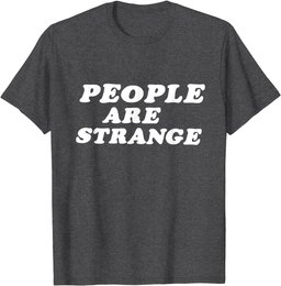 Funny People are Strange Nerd Geek Graphic T-Shirt