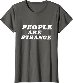 Funny People are Strange Nerd Geek Graphic T-Shirt