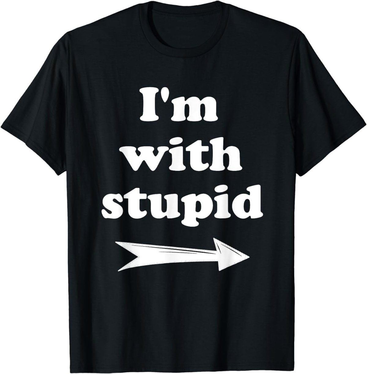 I'm with Stupid Arrow Left Funny T-Shirt