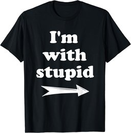 I'm with Stupid Arrow Left Funny T-Shirt