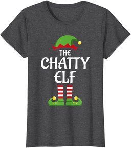 Chatty Elf Family Matching Group Christmas T-Shirt