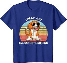 I Hear You I'm Just Not Listening Stubborn Beagle Funny T-Shirt