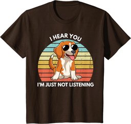 I Hear You I'm Just Not Listening Stubborn Beagle Funny T-Shirt